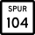 State Highway Spur 104 marker