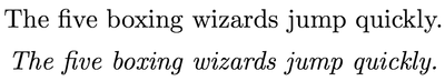 ローマン体とイタリック体による "The five boxing wizards jump quickly." の例