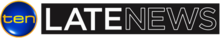 With a black background, the words "ten", "LATE and "NEWS" in yellow, white and black respectively and "ten" in a dark blue circle.