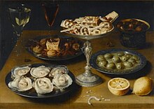 Osias Beert, Still life with oysters, c. 1610. Staatsgalerie Stuttgart. Beert's still lifes are typical of the "breakfast" type painted early in the 17th century. Osias Beert - Oysters 1610.jpg