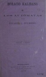 Horacio Kalibang o Los autómatas - Eduardo L. Holmberg