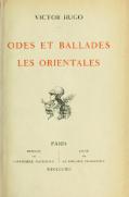 VICTOR HUGO ODES ET BALLADES LES ORIENTALES PARIS IMPRIMÉ ÉDITÉ par par L’IMPRIMERIE NATIONALE LA LIBRAIRIE OLLENDORFF MDCCCCXII