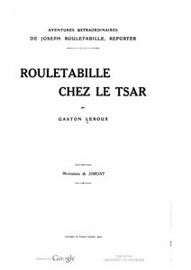 Gaston Leroux, Rouletabille chez le Tsar, 1912    