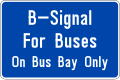 When "B" lights up in green, public buses proceed after exiting bus bay before green light for all other vehicles