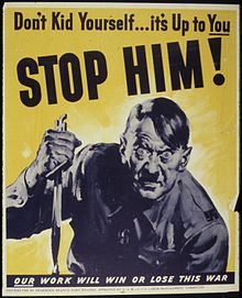 Adolf Hitler is sometimes used as a modern definition of evil. Hitler's policies and orders resulted in the deaths of about 50 million people. Don't Kid Yourself...it's Up to You. Stop Him^ - NARA - 534297.jpg