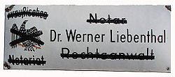 Nameplate of Dr. Werner Liebenthal, notary and advocate. The plate was hung outside his office on Martin Luther Str, Schoneberg, Berlin. In 1933, following the Law for the Restoration of the Professional Civil Service the plate was painted black by the Nazis, who boycotted Jewish-owned offices. LiebenthalRechtsanwalt2.jpg