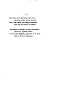 Elle lit les aveux des autres, toute seule,             Son brin de pied sur les chenets ; Elle a des colibris, une chienne épagneule,             Mais elle aime mieux les sonnets. Des rimeurs ont distrait la blonde souveraine ;             Que n’ai-je la gloire ici-bas !… Je suis comme Ruy Blas, amoureux de la reine,             Mais la reine ne m’aime pas.