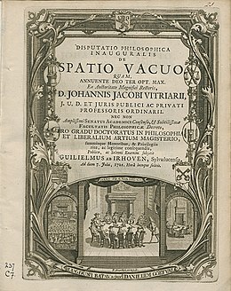 Dutch 18th century doctoral ceremony at Leiden University shown on the frontispiece of a PhD thesis, Netherlands. Disputatio philosophica inauguralis de spatio vacuo (Inaugural Philosophical Disputation on Empty Space) by Guilielmus ab Irhoven (Willem van Irhoven) on the authority of the Rector magnificus Johannes Jacobus Vitriarius (Jan Jacob Glazenmaker), 7 July 1721. 1721 PhD Ceremony at Leiden University.jpg