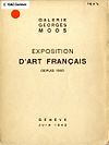 Catalogue d'exposition : Exposition d'art français depuis 1900 : Genève, 30 mai-30 juin 1942, Galerie Georges Moos, 12 Rue Diday, Genève. Collection de la Bibliothèque d'art et d'archéologie, Genève.