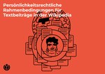 Handbuch zum Thema „Persönlichkeitsrechtliche Rahmenbedingungen für Textbeiträge in der Wikipedia“