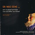 2017: ‘Er was eens’: een cd met het verhaal van de Dikke van Pamel, vertolkt door het Gabriëli Koperensemble en leerlingen van de Roosdaalse Muziekacademie.