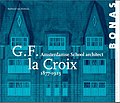 Radboud Van Beekum: G.F. la Croix, Uitgeverij BONAS Rotterdam 2008