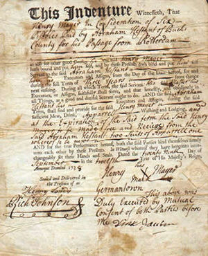 An indenture signed by Henry Mayer, with an "X", in 1738. This contract bound Mayer to Abraham Hestant of Bucks County, Pennsylvania, who had paid for Mayer to travel from Europe. Indenturecertificate.jpg