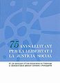 75 anys lluitant per la Llibertat i la Justícia Social, Barcelona, 2006.