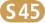 S45