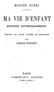 Maxime Gorki Ma vie d’enfant, trad. Persky, 1921    