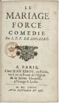 LE MARIAGE FORCÉ COMÉDIE par J.B.P. DE MOLIÈRE À PARIS, Chez IEAN RIBOU, au Palais, vis à vis la Porte de l'Église de la Sainte Chapelle, à l'Image S. Louis. M. DC. LXVIII. AVEC PRIVILÈGE DU ROI