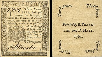 Obverse and reverse of a 3d note of paper currency issued by the Province of Pennsylvania and printed by Benjamin Franklin and David Hall in 1764. US-Colonial (PA-115)-Pennsylvania-18 Jun 1764.jpg