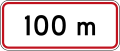 (R7-2.1) Regulatory sign effective in 100 metres