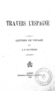 Adolphe-Basile Routhier, À travers l’Espagne, 1889 Mission    