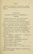 Perrichon. — Ah ! très bien ! (Aux femmes.) Attendez-moi là !… ne nous perdons pas ! (Il sort en courant, suivant le facteur.) Scène III. MADAME PERRICHON, HENRIETTE, puis DANIEL. Henriette. — Pauvre père ! quelle peine il se donne ! Madame Perrichon. — Il est comme un ahuri ! Daniel, entrant suivi d’un commissionnaire qui porte sa malle. — Je ne sais pas encore où je vais, attendez ! (Apercevant Henriette.) C’est elle ! je ne me suis pas trompé ! (Il salue Henriette, qui lui rend son salut.) Madame Perrichon, à sa fille. — Quel est ce monsieur ?… Henriette. — C’est un jeune homme qui m’a fait danser la semaine dernière au bal du huitième arrondissement. Madame Perrichon, vivement. — Un danseur ! (Elle salue Daniel.) Daniel. — Madame !… mademoiselle !… je bénis le hasard… Ces dames vont partir ? Madame Perrichon. — Oui, monsieur ! Daniel. — Ces dames vont à Marseille, sans doute ?… Madame Perrichon. — Non, monsieur. Daniel. — À Nice, peut-être ?… Madame Perrichon. — Non, monsieur ! Daniel. — Pardon, madame… je croyais… si mes services… Le Facteur, à Daniel. — Bourgeois ! vous n’avez que le temps pour vos bagages.