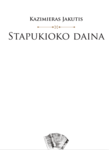 Novelių ir eilėraščių proza rinkinys „Stapukioko daina“ (2017 m.)[15]