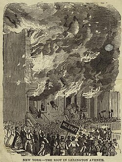 Rioters attacking a building during the New York anti-draft riots of 1863 Anti Civil War Draft Rioters in Lexington Avenue New York 1863.jpg