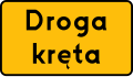 T-5 „tabliczka wskazująca początek drogi krętej”