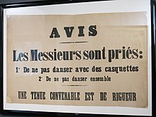 A sign from the 1920s.
Notice
The Gentlemen are requested to:
1deg No dancing with the hat on.
2deg No dancing together.
A proper outfit is strictly enforced. Les messieurs sont pries de ne pas danser avec des casquettes.jpg