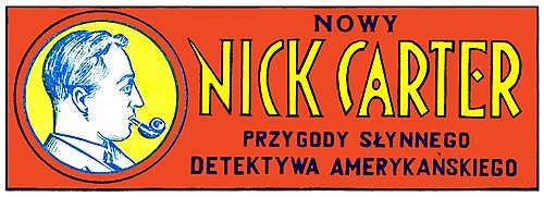 Nowy Nick Carter. Przygody słynnego detektywa amerykańskiego