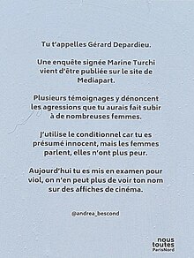 Affiche comportant un texte bref dans une mise en page très sobre, commençant par « Tu t’appelles Gérard Depardieu. » et finissant par « Aujourd’hui tu es mis en examen pour viol, on n'en peut plus de voir ton nom sur des affiches de cinéma. »