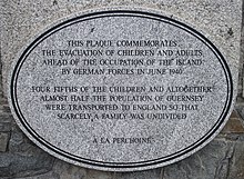 Memorial in Saint Peter Port: "This plaque commemorates the evacuation of children and adults ahead of the occupation of the island by German forces in June 1940. Four-fifths of the children and altogether almost half the population of Guernsey were transported to England so that scarcely a family was undivided. A la perchoine." Guernsey July 2010 Plaque 51.jpg