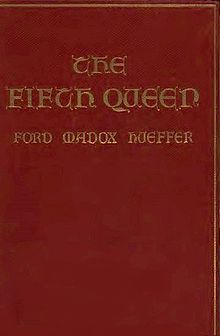 The Fifth Queen, 1906-1908 by Ford Madox Ford, is written about the 16th century. FifthQueen-cvr archive-org (PD).jpg