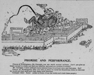 Political cartoon, of boss with whip, which is critical of Andrew Carnegie for lowering wages even though protective tariffs were implemented for industry. Promise and Performance Political Cartoon Andrew Carnegie sitting on bags of money Homestead Strike 1892.png