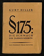 Levičarski publicista, Kurt Hiller je 1922. godine objavio zbirku tekstova protiv Paragrafa 175. Naslov glasi: „§175: Sramota veka”.