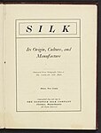 Silk; its Origin, Culture, and Manufacture; Illustrated from Photographs Taken at the Corticelli Silk Mills