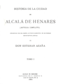 Portada del libro: Historia de la ciudad de Alcalá de Henares (tomo I). 1882.