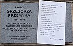 Tablica upamiętniająca Grzegorza Przemyka na budynku XVII LO im. A. Frycza Modrzewskiego w Warszawie przy ul. Elektoralnej 5/7. Tablicę odsłonięto w czerwcu 2003, w 20. rocznicę śmierci Przemyka. Na tablicy zamieszczono jego wiersz „Gra w szczerość” z tomiku „Oko”