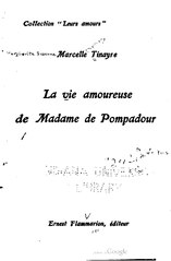 Marcelle Tinayre, La Vie amoureuse de Madame de Pompadour, 1924    