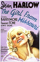 Poster untuk film Jean Harlow The Girl From Missouri. Latar belakangnya adalah ungu muda, dengan huruf hitam besar di atasnya bertuliskan "Jean Harlow" dan di bawahnya, judul filmnya berwarna biru. Lawan mainnya (Lionel Barrymore, Franchot Tone, Lewis Stone) tercantum di bawah judul dengan huruf yang jauh lebih kecil, dengan nama sutradara Jack Conway dalam cetakan yang lebih kecil di bawah nama-nama tersebut. Dua pertiga bagian bawah poster diambil oleh potretan kepala Harlow: ia digambarkan dengan kepala diarahkan ke belakang dalam tawa. Ia memiliki rambut ikal pirang platinum, alis tipis melengkung dan bibir merah, dan ia mengenakan gaun ungu yang memperlihatkan bahunya. Di sebelah kiri terdapat teks "Metro-Goldwyn-Mayer Pictures".