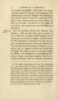 des invasions formidables : enfin, après une longue suite de calamités réciproques, les conquérans s’établirent dans le centre de l’empire. Pour développer avec plus de clarté la chaîne de ces grands événemens, nous commencerons par nous former une idée du caractère, des forces et des projets de ces nations, qui vengèrent la cause d’Annibal et de Mithridate. Révolution d’Asie. Dans les premiers siècles dont l’histoire fasse mention, tandis que les forêts qui couvraient le sein de l’Europe, servaient d’asile à quelques hordes de sauvages errans, l’Asie comptait un grand nombre de villes florissantes, renfermées dans de vastes empires, où régnaient le luxe, les arts et le despotisme. Les Assyriens donnèrent des lois à l’Orient[1], jusqu’à ce que le sceptre de Ninus et de Sémiramis s’échappât des mains de leurs successeurs amollis. Les Mèdes et les Babyloniens se partagèrent leurs états, et furent eux-mêmes engloutis dans la monarchie des Perses, dont les conquêtes s’étendirent