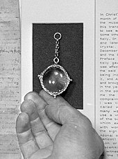 John Dee's crystal, used for clairvoyance and healing, which he said was given to him by the angel Uriel in November 1582 John Dee's crystal, used for clairvoyance & healing, 17th C Wellcome M0019989.jpg