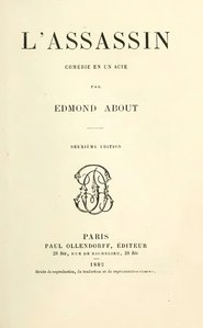 Edmond About, L’Assassin, 1890    