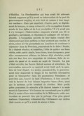 d’Halifax. La Proclamation qui leur avait été adressée laissait supposer qu’il y avait eu intervention de la part du gouvernement anglais, et cela était de nature à leur inspirer confiance. Mais que signifiait, d’autre part, ce déploiement de troupes, ce camp retranché, cette occupation à main armée de leur église et de leur presbytère ? Il n’y avait pas à s’y tromper : l’intervention supposée n’avait pas dû se produire ; autrement, ce déploiement militaire eût été inexplicable. L’occupation ouverte de leur église voulait dire clairement que leurs prêtres ne leur seraient pas rendus ; et alors, même si l’on permettait aux Acadiens de continuer à séjourner dans la Province, pourraient-ils le faire ? Partir, ils y étaient résolus ; et toutefois, l’idée de quitter ces lieux chéris, cette patrie aimée, leurs biens, leurs troupeaux, pour aller recommencer ailleurs un labeur déjà séculaire, avait mis sur leur âme une empreinte de tristesse, faite de regrets du passé et de soucis au sujet de l’avenir. La joie s’était envolée, les foyers étaient mornes et silencieux. La convocation annoncée ne pouvait avoir trait qu’à la question de leur départ. Au moins, pensaient-ils, le gouvernement leur donnerait le temps et les facilités nécessaires pour se transporter dans les possessions françaises ; et peut-être que, touché de tant d’infortune, il leur accorderait la faveur de leur laisser emporter leurs effets, ainsi que la moisson qu’ils venaient de récolter. Mais quelle grâce pouvaient-ils attendre s’ils étaient laissés à la seule merci de Lawrence ? Cet homme ne connaissait pas la pitié ! Non ! à moins d’une intervention de la Métropole, cette convocation ne pouvait être que le présage d’un plus grand malheur. Cependant, estimaient-ils, l’obéissance aux ordres était encore ce qu’il y avait de mieux à faire.