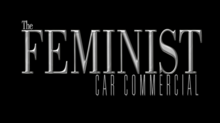 The Feminist Car Commercial logo was the branding associated with all social media and the opening titles of the film.