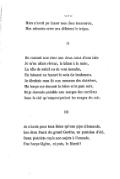 Rien n’avait pu lasser mon âme inassouvie, Mes robustes seize ans défiaient le trépas. II En cousant une rime aux deux coins d’une idée Je m’en allais rêveur, le bâton à la main, La tête de soleil ou de vent inondée, En laissant au hasard le soin du lendemain. Je dérobais mon lit aux mousses des clairières, Ma harpe me donnait la bière et le pain noir, Et je dormais paisible aux marges des carrières Sous le ciel qu’empourpraient les nuages du soir. III Je n’avais pour tous biens qu’une pipe allemande, Les deux Faust du grand Goethe, un pantalon d’été, Deux pistolets rayés non sujets à l’amende, Une harpe légère, et puis, la liberté !