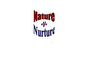 English: Nature vs. Nurture
