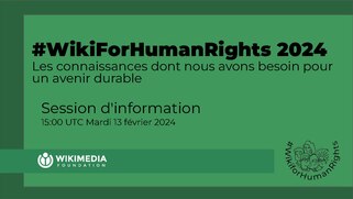 WikiForHumanRights 2024 Information Session Slide Deck in French