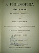 George Henry Lewes: A philisophia története Thalestől Comteig (1876) (címlap)