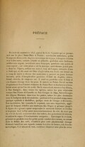 PRÉFACE I Au mois de septembre 1845, parmi la foule bigarrée qui se promenait sur la place Saint-Marc à Venise : marchands ambulants, petits bourgeois désœuvrés, Anglais en costume de voyage, à longues visières et à voiles verts, enfants criards et pillards, portefaix sans fardeaux, nobles sans argent, mendiants sans vergogne, patriotes sans patrie et sans espoir ; sur cette place « où la musique autrichienne jouait pendant les Vêpres, mêlant ses sons à ceux de lorgue, entourée d’une foule qui, si elle avait été libre d’agir selon son désir, eut donné un coup de stylet à chacun des musiciens », passait un jeune homme inconnu, plein d’inexplicables passions. C’était un Anglais, mince blond, chevelu, de vingt-six ans. Il avait un portfolio sous le bras et une flamme étrange dans les yeux. Il entrait au Palais Ducal ou bien disparaissait dans l’ombre éclatante de Saint-Marc et des heures s’écoulaient avant qu’on l’en vît sortir. On le rencontrait encore à San Rocco, à San Zanipolo, dans toutes les églises, même les plus délaissées comme San Pietro di Castello ou San Giorgio in Alga, Saint-Georges des Algues Marines ; dans tous les palais, même les plus dissimulés sous le badigeon de la vie moderne : partout où l’on pouvait soupçonner quelque symbole à déchiffrer, quelque reste de fresque à découvrir. Les sacristains, les custodes le voyaient, non sans inquiétude, appliquer de longues échelles aux tombeaux des Doges et grimper jusqu’à la figure du « gisant » pour surprendre le secret de l’artiste et vérifier si la pierre était taillée aussi consciencieusement du côté du mur que du côté de la nef ; soulevant dans les voûtes, des poussières séculaires troublant le repos d’immémoriales araignées... Quiconque le croisait glissant en gondole sous les petits ponts courbes des canaux, ou errant dans le dédale des calli, n’oubliait plus cette physionomie étrange d’extasié batailleur aux regards comme humides de larmes, à la bouche sarcastique, l’air absent de tout, semblant cheminer avec plus de rêves